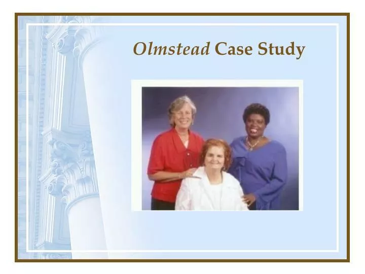olmstead case study