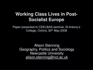 Alison Stenning Geography, Politics and Sociology Newcastle University alison.stenning@ncl.ac.uk