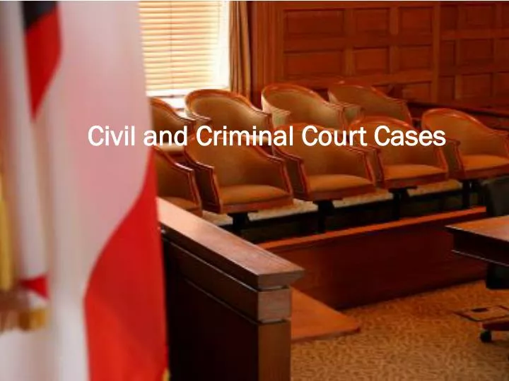 civil and criminal court cases