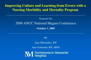 Prepared For 2009 ANCC National Magnet Conference October 1, 2009 By Jane Menendez, RN