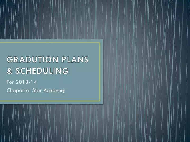 gradution plans scheduling