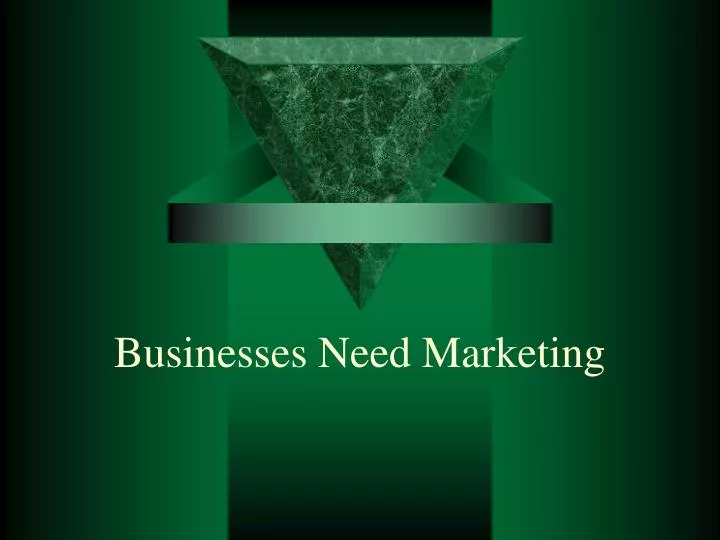 businesses need marketing