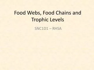 Food Webs, Food Chains and Trophic Levels