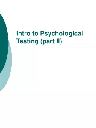 Intro to Psychological Testing (part II)