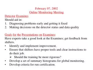 February 07, 2002 Online Monitoring Meeting Detector Examines Should aid in: