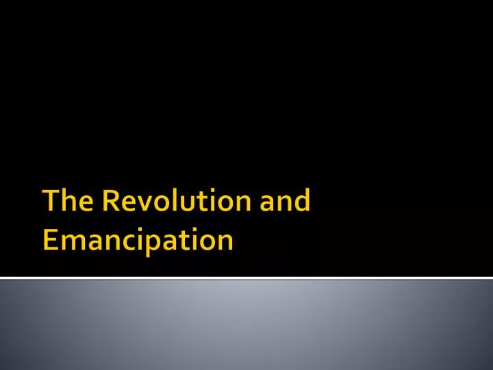 the revolution and emancipation
