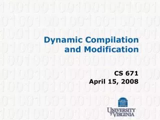 Dynamic Compilation and Modification