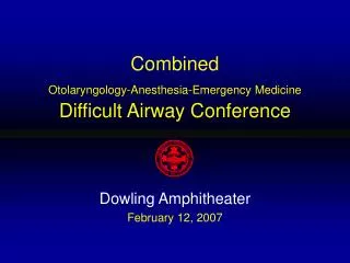 Combined Otolaryngology-Anesthesia-Emergency Medicine Difficult Airway Conference