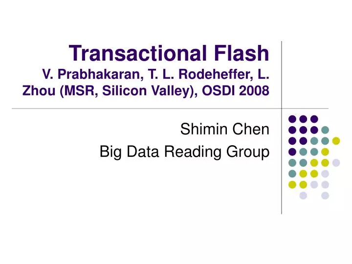 transactional flash v prabhakaran t l rodeheffer l zhou msr silicon valley osdi 2008