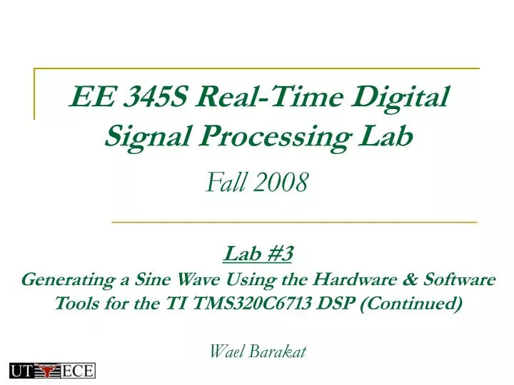 ee 345s real time digital signal processing lab fall 2008