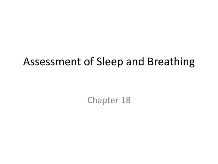 assessment of sleep and breathing
