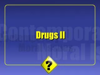 Drugs II