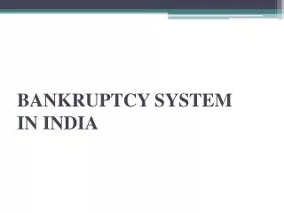 BANKRUPTCY SYSTEM IN INDIA