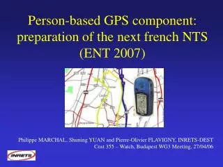 Person-based GPS component: preparation of the next french NTS (ENT 2007)