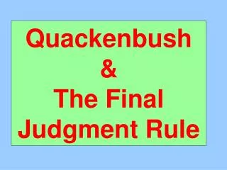 Quackenbush &amp; The Final Judgment Rule