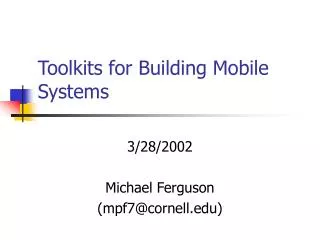 Toolkits for Building Mobile Systems