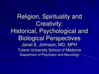Religion, Spirituality and Creativity: Historical, Psychological and Biological Perspectives
