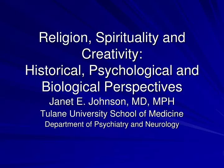 religion spirituality and creativity historical psychological and biological perspectives