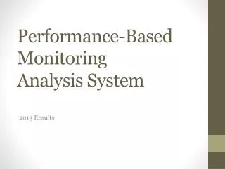 Performance-Based Monitoring Analysis System
