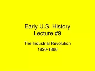 Early U.S. History Lecture #9