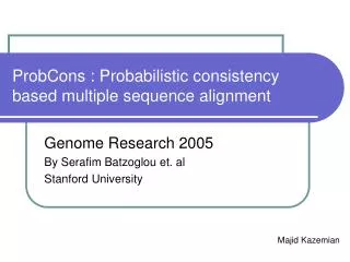 ProbCons : Probabilistic consistency based multiple sequence alignment
