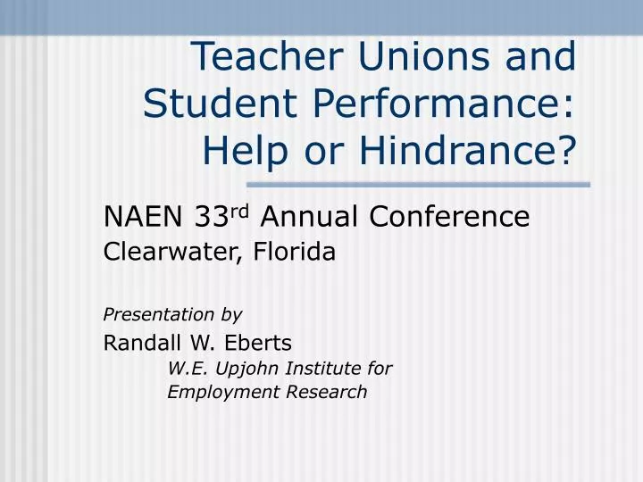 teacher unions and student performance help or hindrance