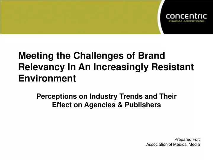 meeting the challenges of brand relevancy in an increasingly resistant environment
