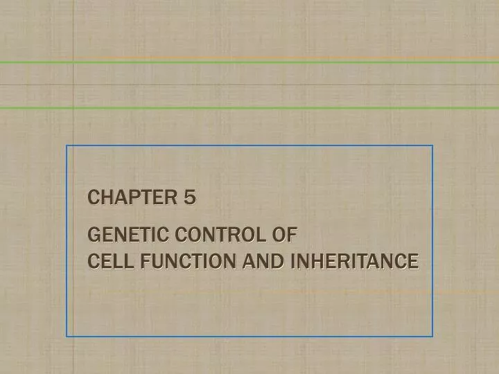 chapter 5 genetic control of cell function and inheritance