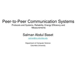 Salman Abdul Baset salman@cs.columbia Department of Computer Science Columbia University