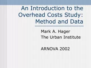 An Introduction to the Overhead Costs Study: Method and Data