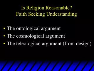 Is Religion Reasonable? Faith Seeking Understanding