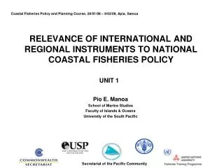 RELEVANCE OF INTERNATIONAL AND REGIONAL INSTRUMENTS TO NATIONAL COASTAL FISHERIES POLICY