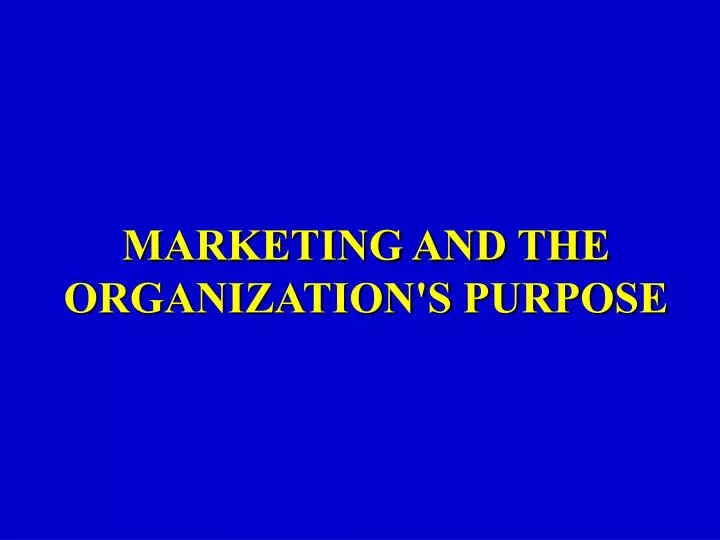 marketing and the organization s purpose