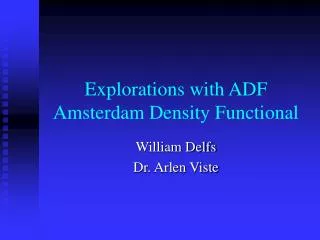 Explorations with ADF Amsterdam Density Functional