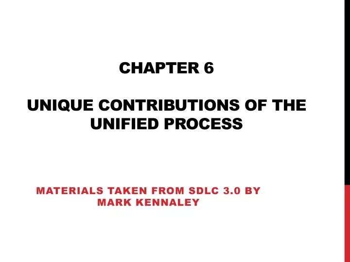 chapter 6 unique contributions of the unified process