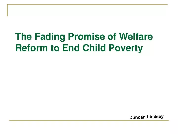 the fading promise of welfare reform to end child poverty