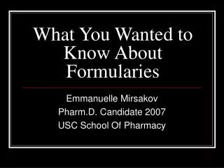 What You Wanted to Know About Formularies