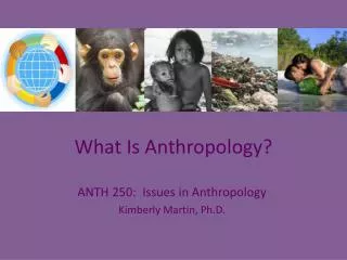 What Is Anthropology?