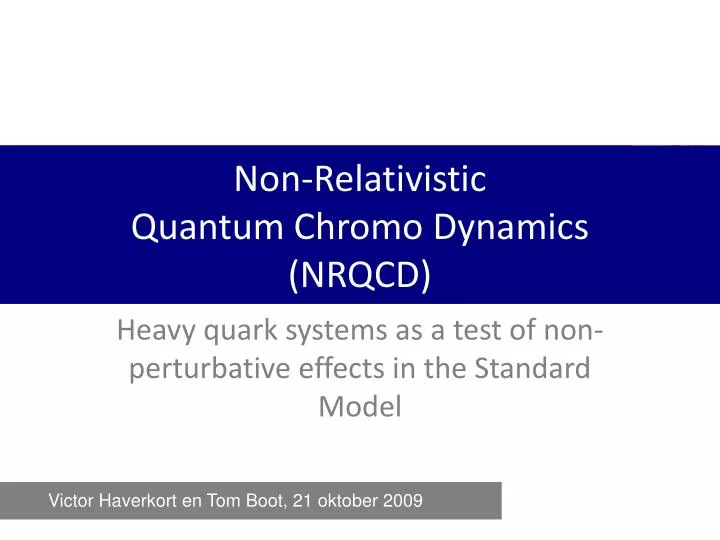 non relativistic quantum chromo dynamics nrqcd