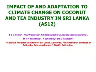 IMPACT OF AND ADAPTATION TO CLIMATE CHANGE ON COCONUT AND TEA INDUSTRY IN SRI LANKA (AS12)