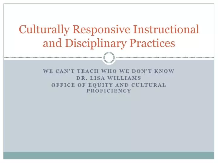 culturally responsive instructional and disciplinary practices