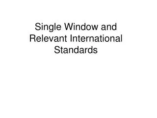 Single Window and Relevant International Standards