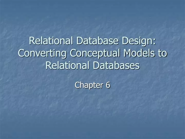 relational database design converting conceptual models to relational databases