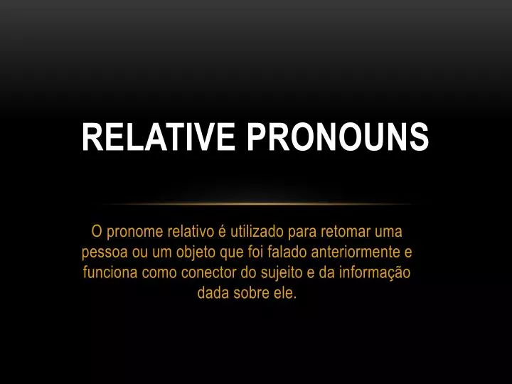 PPT - Pronomes Relativos PowerPoint Presentation, free download