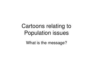 Cartoons relating to Population issues