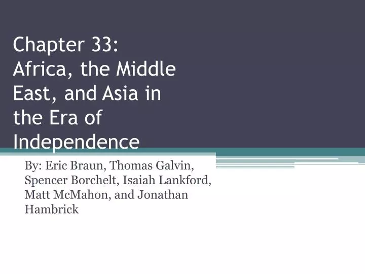 chapter 33 africa the middle east and asia in the era of independence