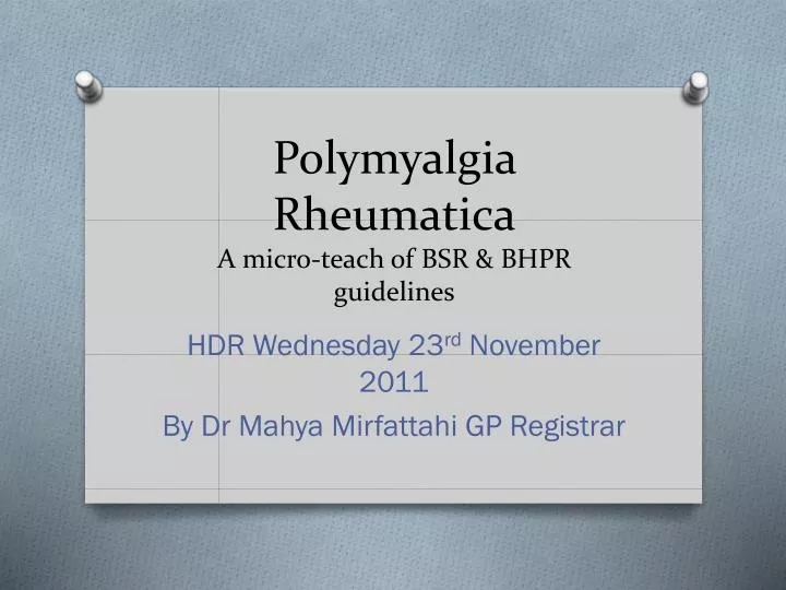 polymyalgia rheumatica a micro teach of bsr bhpr guidelines