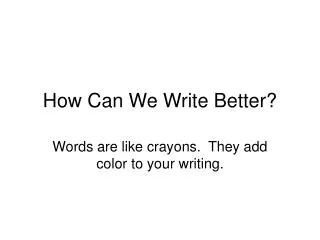 How Can We Write Better?