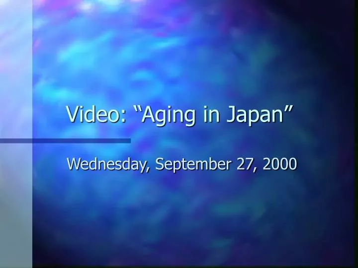 video aging in japan