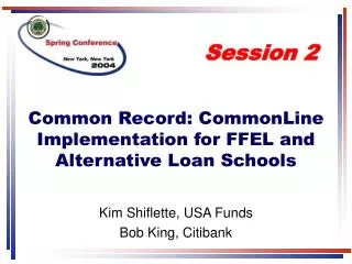 Common Record: CommonLine Implementation for FFEL and Alternative Loan Schools